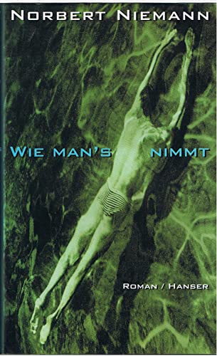 Wie man's nimmt: Roman