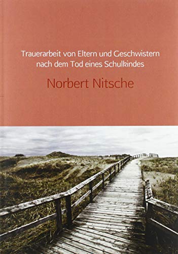 Trauerarbeit von verwaisten Eltern und Geschwistern: Eine empirische Untersuchung von Bookmundo Osiander