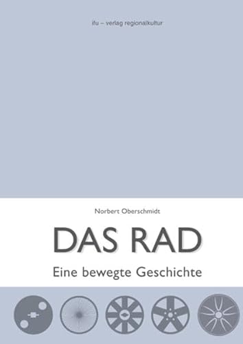 Das Rad: Eine bewegte Geschichte