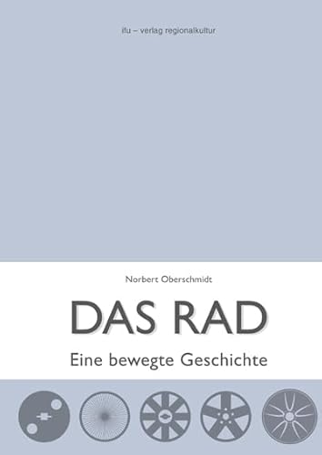 Das Rad: Eine bewegte Geschichte