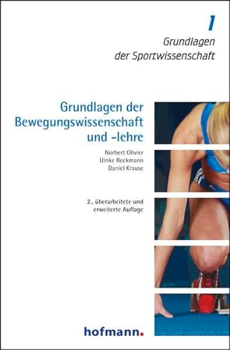 Grundlagen der Bewegungswissenschaft und -lehre (Grundlagen der Sportwissenschaft) von Hofmann GmbH & Co. KG