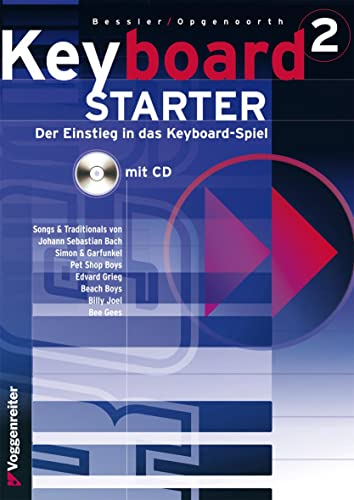 Keyboard-Starter, m. CD-Audio, Bd.2: Band 2: Vertiefung und Ergänzung der Kenntnisse (Keyboard-Starter. Mehrbändiger Keyboardkurs für den Selbstunterricht und für den Einsatz in Musikschulen)