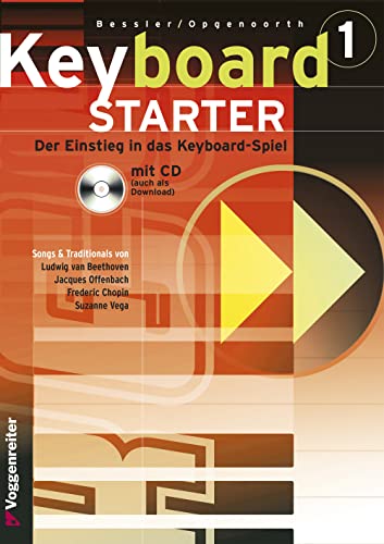 Keyboard-Starter, m. CD-Audio, Bd.1: Keyboard-Kurs für Selbstunterricht und Musikschule (Keyboard-Starter. Mehrbändiger Keyboardkurs für den Selbstunterricht und für den Einsatz in Musikschulen)