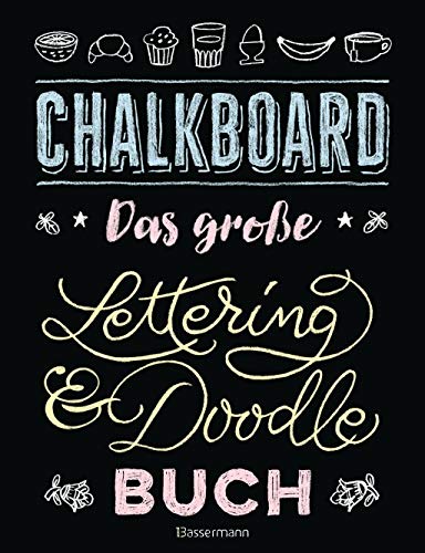 Chalkboard. Das große Lettering & Doodle Buch: Mit herauslösbaren schwarzen Übungsseiten