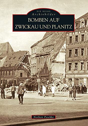 Bomben auf Zwickau und Planitz 1