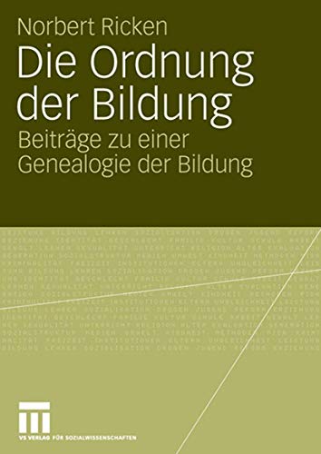 Die Ordnung der Bildung: Beiträge zu Einer Genealogie der Bildung (German Edition) von VS Verlag für Sozialwissenschaften