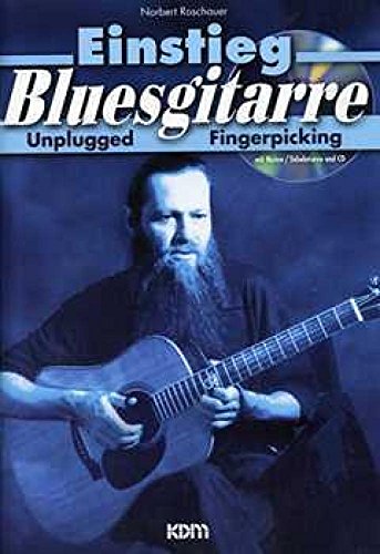 Einstieg Bluesgitarre: Unplugged Fingerpicking. Mit Noten, Tabulaturen und CD (Einstieg in) Einstieg Bluesgitarre: Unplugged Fingerpicking. Mit Noten, Tabulaturen und CD (Einstieg in)
