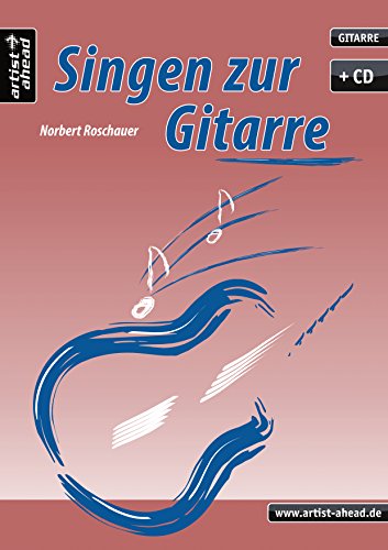 Singen zur Gitarre: Liedbegleitung mit Gesang (inkl. Audio-CD). Lehrbuch für Akustikgitarre. Liederbuch. Musiknoten. Songbook.
