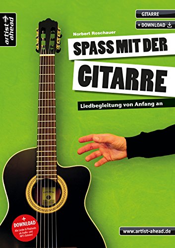 Spaß mit der Gitarre: Liedbegleitung von Anfang an (inkl. Download). Lehrbuch für Akustikgitarre. Liederbuch. Musiknoten. Songbook.
