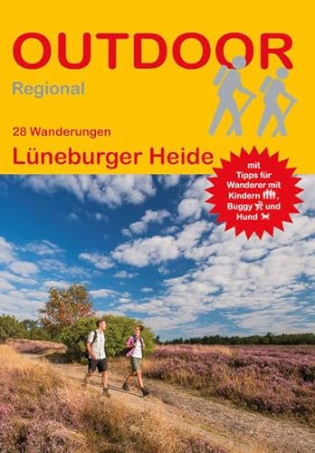Lüneburger Heide (28 Wanderungen) (Outdoor Regional): Mit Tipps für Wanderer mit Kindern, Buggy und Hund. Mit GPS-Tracks zum Download
