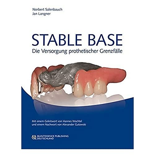 Stable Base: Die Versorgung prothetischer Grenzfälle von Quintessence Publishing Deutschland