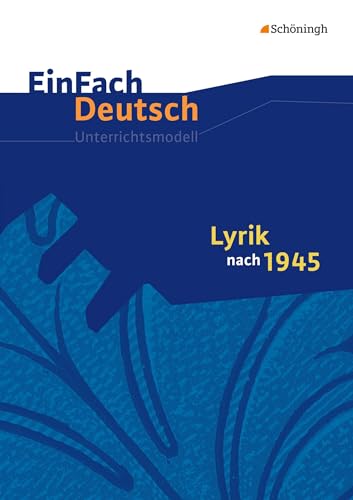 EinFach Deutsch Unterrichtsmodelle: Lyrik nach 1945: Gymnasiale Oberstufe von Westermann Bildungsmedien Verlag GmbH