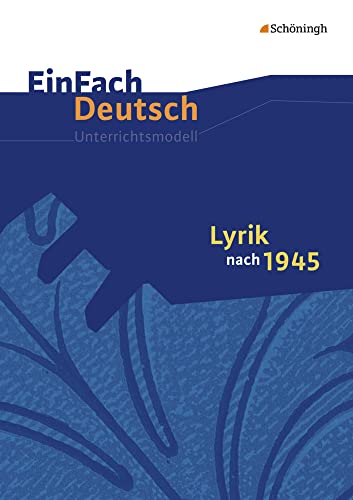 EinFach Deutsch Unterrichtsmodelle: Lyrik nach 1945: Gymnasiale Oberstufe von Westermann Bildungsmedien Verlag GmbH