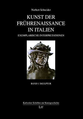 Kunst der Frührenaissance in Italien 1: Exemparische Interpretationen - Skulptur