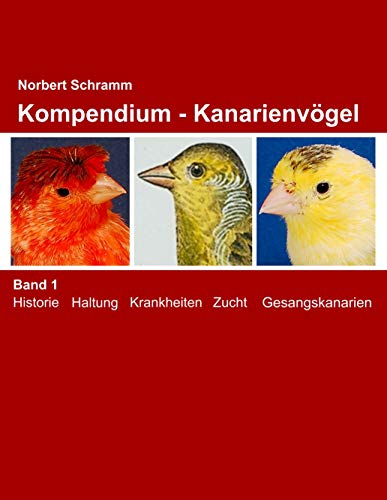 Kompendium - Kanarienvögel Band 1 von Books on Demand GmbH