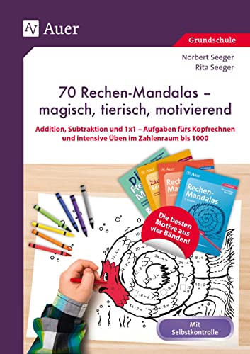 70 Rechenmandalas - magisch, tierisch, motivierend: Addition, Subtraktion und 1x1 - Aufgaben fürs Kopf rechnen und intensive Üben im Zahlenraum bis 1000 (1. bis 3. Klasse) von Auer Verlag i.d.AAP LW