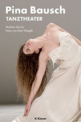 Pina Bausch: Tanztheater von Kieser Verlag