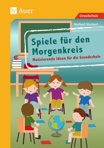 Spiele für den Morgenkreis: Motivierende Ideen für die Grundschule (1. bis 4. Klasse)