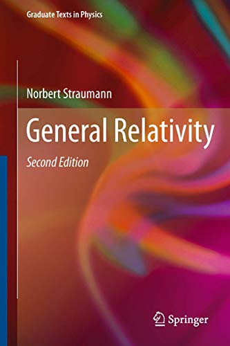 General Relativity (Graduate Texts in Physics) von Springer