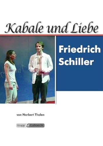 Kabale und Liebe – Friedrich Schiller – Lehrerheft: Unterrichtsmaterialien, Kopiervorlagen, Heft, Interpretationshilfe, Aufgaben, Lösungen (Sekundarstufe II: Literatur im Unterricht) von Krapp & Gutknecht Verlag