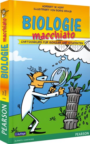 Biologie macchiato. Für Schüler und Studenten: Cartoonkurs für Schüler und Studenten (Pearson Studium - Scientific Tools)