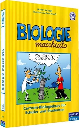 Biologie macchiato: Cartoonkurs für Schüler und Studenten (Pearson Studium - Scientific Tools)