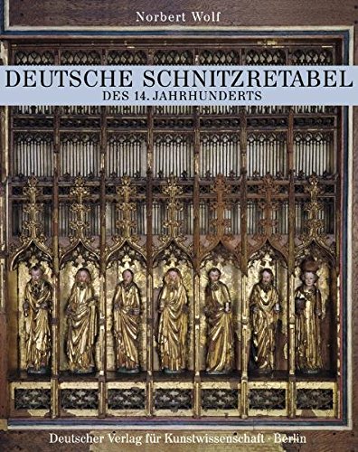 Deutschen Schnitzretabel des 14. Jahrhunderts von Deutscher Verlag für Kunstwissenschaft