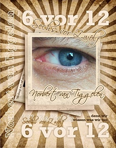6 vor 12: ... denn wir wissen, was wir tun! von Verlag Art of Arts