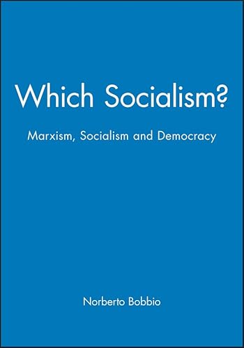Which Socialism: Marxism, Socialism and Democracy