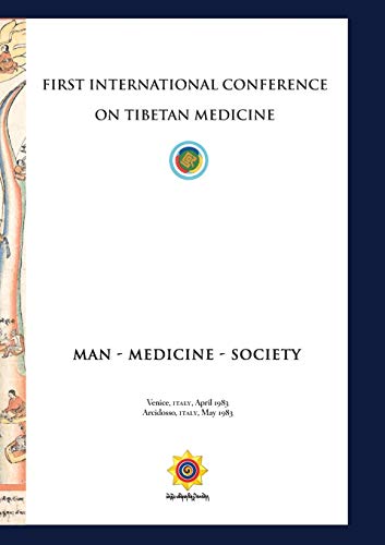 First International Conference of Tibetan Medicine: Man - Medicine - Society