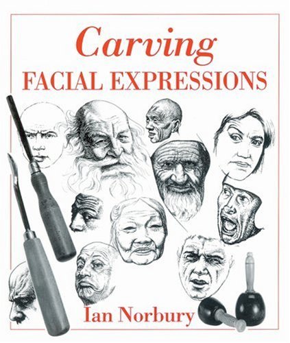 Carving Facial Expressions von Stobart Davies Ltd