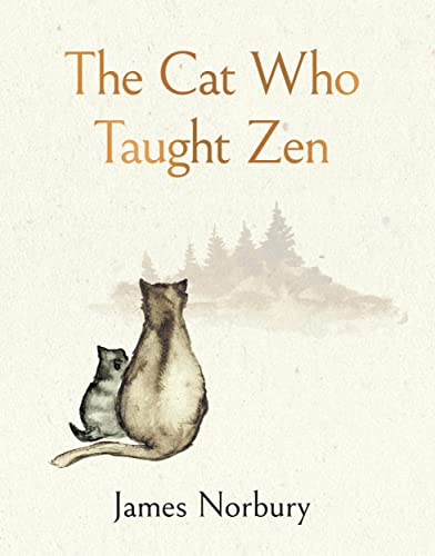 The Cat Who Taught Zen: The beautifully illustrated new tale from the bestselling author of Big Panda and Tiny Dragon von Michael Joseph