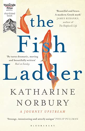 The Fish Ladder: A Journey Upstream von Bloomsbury Publishing PLC