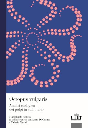 Octopus vulgaris. Analisi etologica dei polpi in stabulario von UTET Università