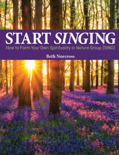 Start SINGing: How to Form Your Own Spirituality in Nature Group