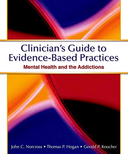 Clinician's Guide to Evidence-Based Practices: Mental Health and the Addictions Clinician's Guide to Evidence-Based Practices: Mental Health and the Addictions