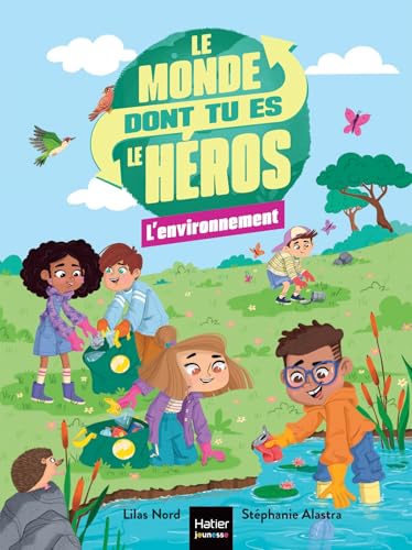 Le monde dont tu es le héros - L'environnement - 7/8 ans CE1/CE2: Un livre-jeu pour apprendre en s'amusant pour les enfants de 8/9 ans von HATIER JEUNESSE