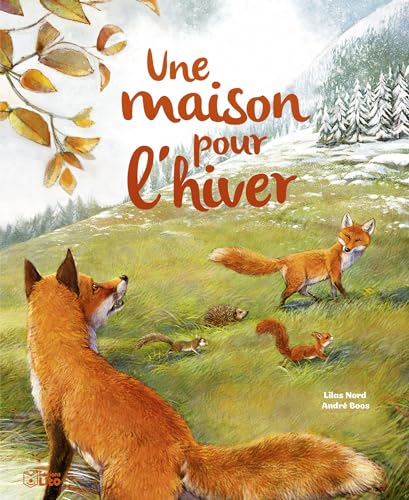 Une maison pour l'hiver (Les albums Lito)