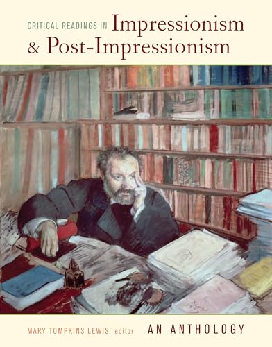 Critical Readings in Impressionism and Post-Impressionism: An Anthology Critical Readings in Impressionism and Post-Impressionism: An Anthology von University of California Press