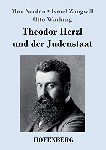 Theodor Herzl und der Judenstaat von Hofenberg