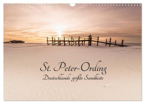 St. Peter-Ording. Deutschlands größte Sandkiste (Wandkalender 2024 DIN A3 quer), CALVENDO Monatskalender von CALVENDO