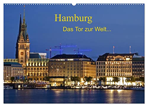 Hamburg . Das Tor zur Welt... (Wandkalender 2023 DIN A2 quer): Hamburg die Schöne, das Hoch im Norden. (Monatskalender, 14 Seiten ) (CALVENDO Orte)