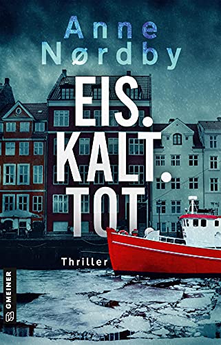 Eis. Kalt. Tot.: Thriller (Thriller im GMEINER-Verlag) (Privatermittlerin Marit Rauch Iversen)