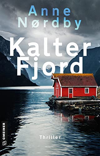 Kalter Fjord: Tom Skagens dritter Fall (Thriller im GMEINER-Verlag)