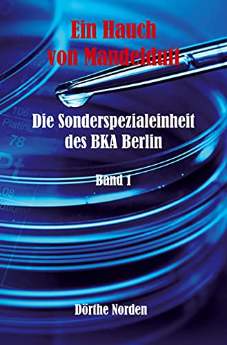 Ein Hauch von Mandelduft: Die Sonderspezialeinheit des BKA Berlin - Band 1 von Rediroma-Verlag