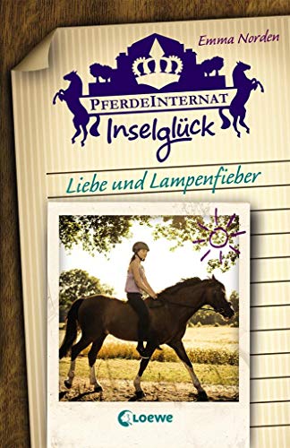 Pferdeinternat Inselglück (Band 3) - Liebe und Lampenfieber: Spannende Pferdeabenteuer für Kinder ab 10 Jahre
