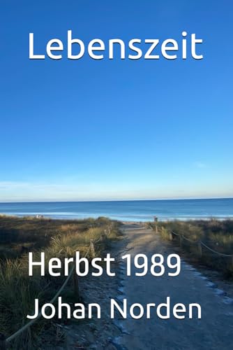 Lebenszeit: Herbst 1989 von Independently published