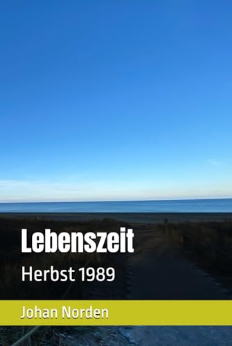 Lebenszeit: Herbst 1989 von Independently published