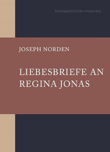 Liebesbriefe an Regina Jonas (Schriftenreihe Dr. Joseph Norden)