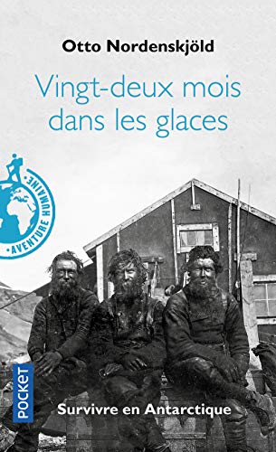 Vingt-deux mois dans les glaces - Survivre en Antartique: Survivre en Antarctique